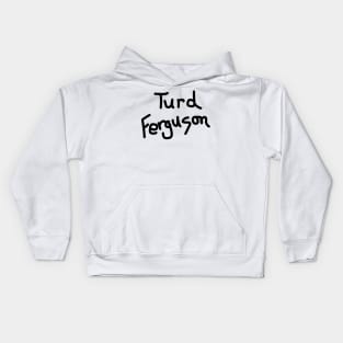 Turd Ferguson Kids Hoodie